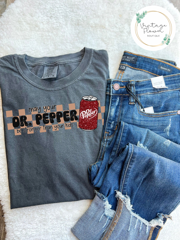 May Your Dr. Pepper Be Stronger Than Your Kids